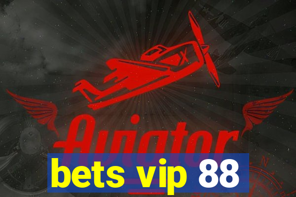 bets vip 88